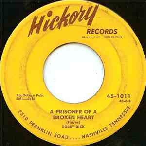 Bobby Dick  - A Prisoner Of A Broken Heart