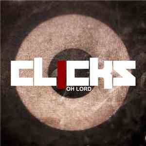 Clicks  - Oh Lord