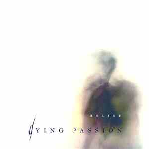 Dying Passion - Relief