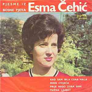 Esma Čehić - Pjesme Iz Bosne Pjeva Esma Čehić