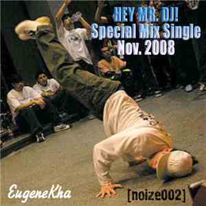 EugeneKha - Hey Mr. DJ!