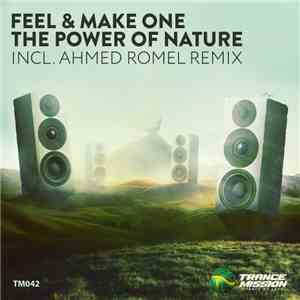 Feel & Make One - The Power Of Nature