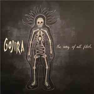 Gojira  - The Way Of All Flesh