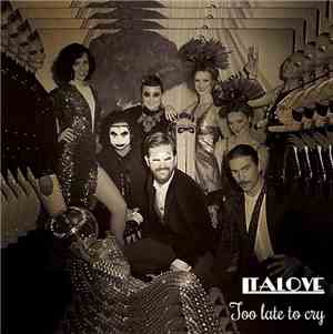 Italove - Too Late To Cry