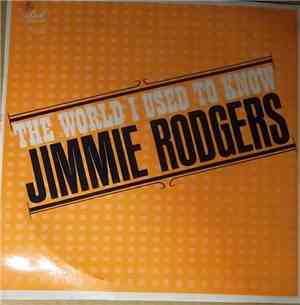 Jimmie Rodgers  - The World I Used To Know