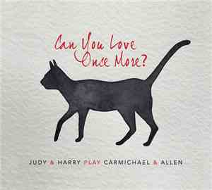 Judy Carmichael & Harry Allen  - Can You Love Me Once More?