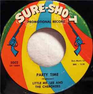 Little Mr. Lee And The Cherokees - Party Time / Will My Baby Come Back