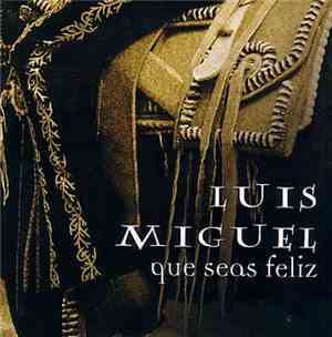 Luis Miguel - Que Seas Feliz