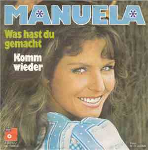Manuela  - Was Hast Du Gemacht / Komm Wieder