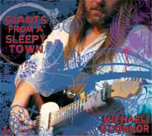 Michael O'Connor - Giants From A Sleepy Town