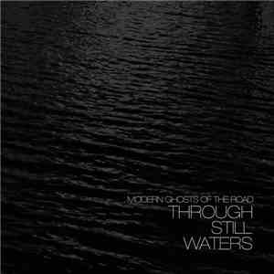 Modern Ghosts Of The Road - Through Still Waters