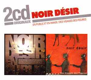 Noir Désir - En Public Et En Image / Des Visages Des Figures