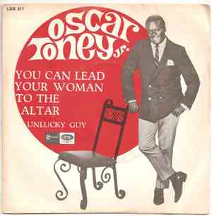 Oscar Toney Jr. - You Can Lead Your Woman To The Altar