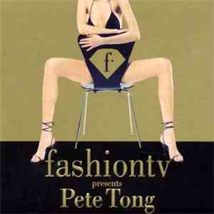 Pete Tong - Fashion TV Presents Pete Tong