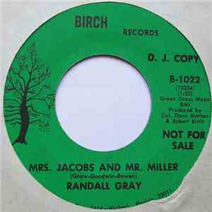 Randall Gray - Mrs. Jacobs And Mr. Miller / Sing No Sad Songs