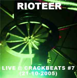 Rioteer - Live @ Crackbeats #7 (21-10-2005)