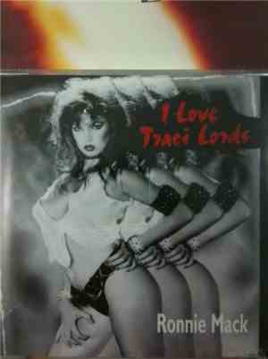 Ronnie Mack  - I Love Traci Lords