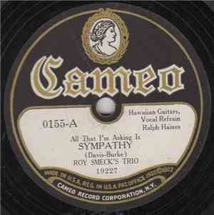 Roy Smeck's Trio - All That I'm Asking Is Sympathy