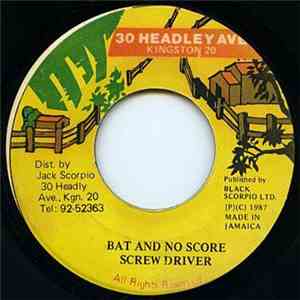 Screw Driver - Bat And No Score