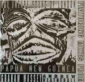 The Future Sound Of London - Papua New Guinea