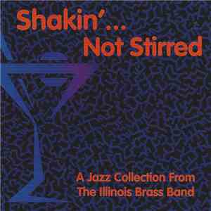 The Illinois Brass Band - Shakin' ... Not Stirred