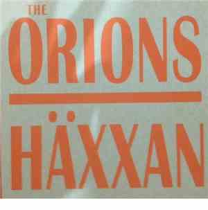 The Orions, Häxxan - Split 7''