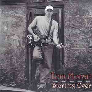 Tom Moran - Starting Over