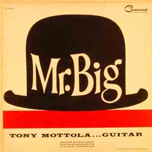 Tony Mottola - Mr. Big: Tony Mottola...Guitar
