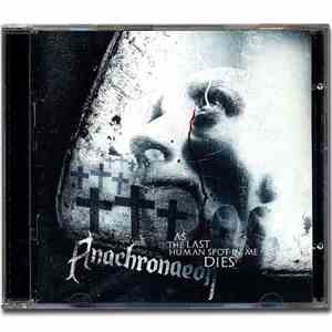 Anachronaeon - As The Last Human Spot In Me Dies