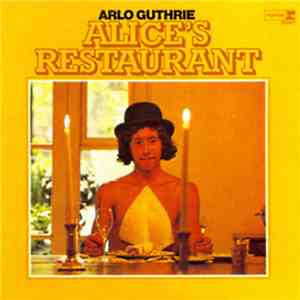 Arlo Guthrie - Alice's Restaurant