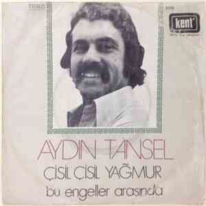 Aydın Tansel - Çisil Çisil Yağmur / Bu Engeller Arasında