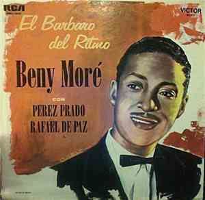 Beny Moré Con Perez Prado, Rafael De Paz - El Barbaro Del Ritmo