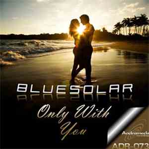 Bluesolar - Only With You