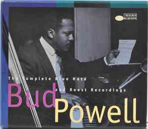 Bud Powell - The Complete Blue Note And Roost Recordings