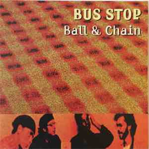 Bus Stop  - Ball & Chain