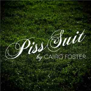 Caiiro Foster - Piss Suit