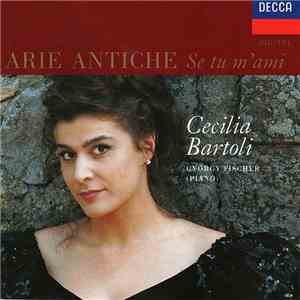 Cecilia Bartoli / György Fischer - Se Tu M'Ami: Arie Antiche