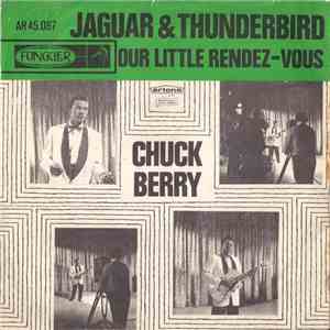 Chuck Berry - Jaguar And Thunderbird / Our Little Rendez-Vous