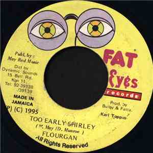Flourgan - Too Early Shirley