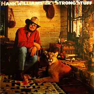 Hank Williams, Jr. - Strong Stuff