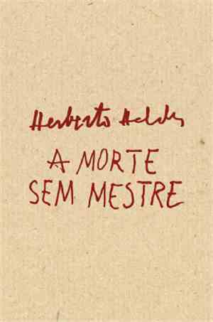 Herberto Helder - A Morte Sem Mestre