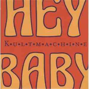 Hey Baby - Kultmachine
