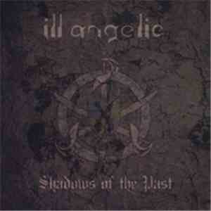 Ill Angelic - Shadows Of The Past