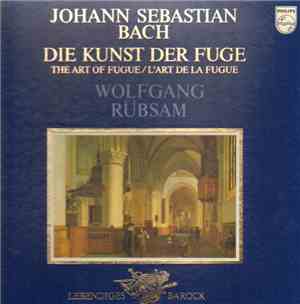 Johann Sebastian Bach, Wolfgang Rübsam  - Die Kunst Der Fuge
