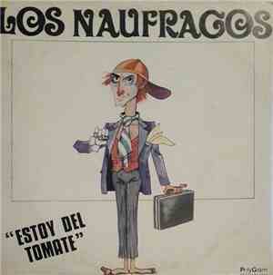 Los Naufragos - Estoy Del Tomate