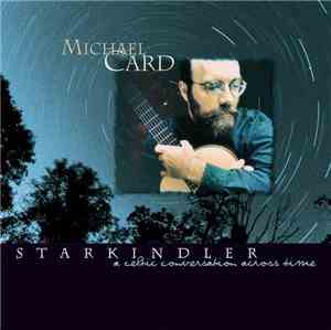 Michael Card - Starkindler - A Celtic Conversation Across Time