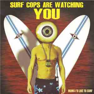 Moms I'D Like To Surf - Surf Cops Are Watching You