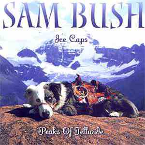 Sam Bush - Ice Caps: Peaks Of Telluride