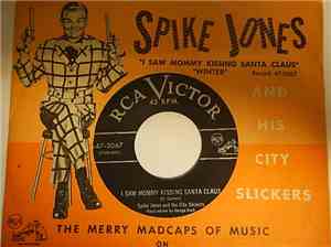 Spike Jones And The City Slickers - I Saw Mommy Kissing Santa Claus / Winte ...