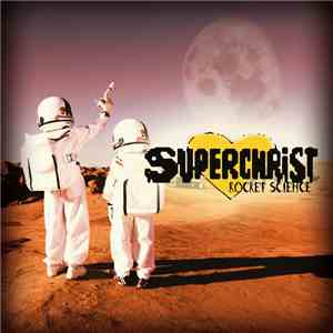 Superchrist  - Rocket Science